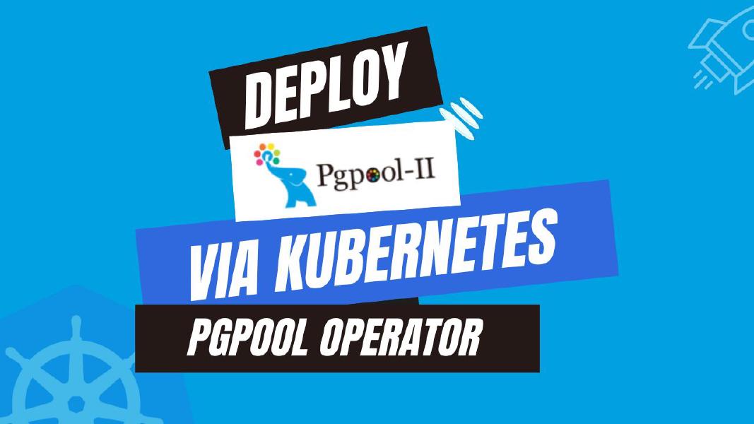 Deploy Pgpool via Kubernetes Pgpool Operator